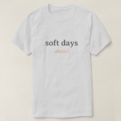 T-shirt Soft Days Ahead – Minimal Lowercase Typography wit (Design devant)