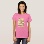 T-shirt Soft Heart Strong Mind Typography (Devant entier)