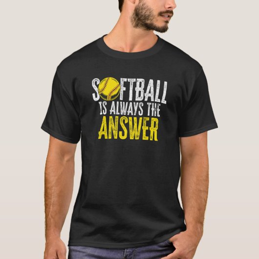 T-shirt Softball Is Always The Answer Softball Player Pitc (Devant)