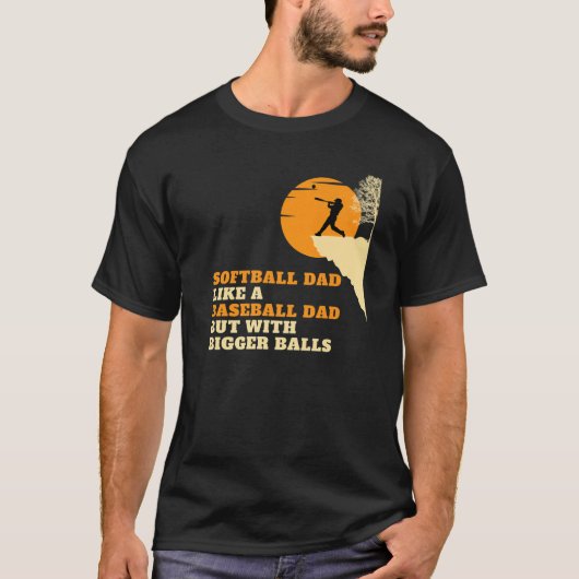 T-shirt Softball Papa Like A Baseball Papa But With Bigger (Devant)