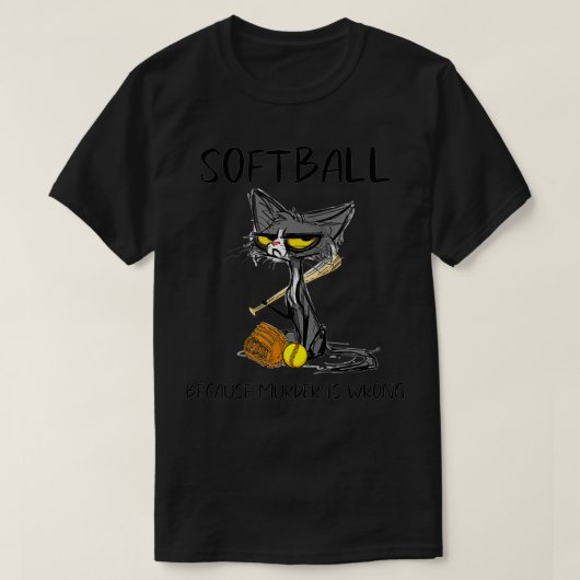 T-shirt Softball parce que le meurtre a tort Drôle mignon  (Design devant)