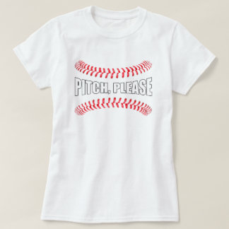 T-shirt Softball "Pitch, Please" Funny Softball