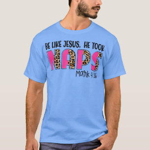 T-shirt Sois Comme Jésus Il A Pris Naps Drôle Christian Le