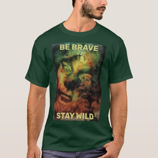 T-shirt Sois courageux reste sauvage. Créature des bois (Devant)
