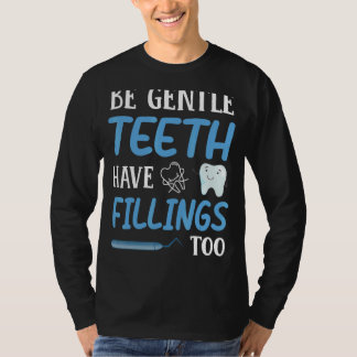 T-shirt Sois Doux Dents Ont Des Compilations Trop Dentiste