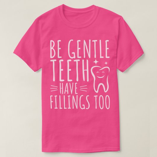 T-shirt Sois Doux Les Dents Ont Aussi Des Remplissages (Design devant)