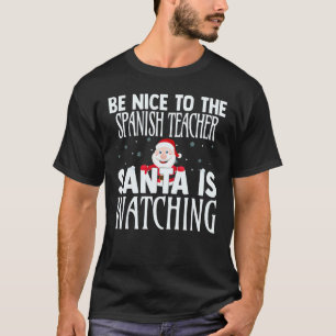 T-shirt Sois gentil avec le professeur d'espagnol Santa re