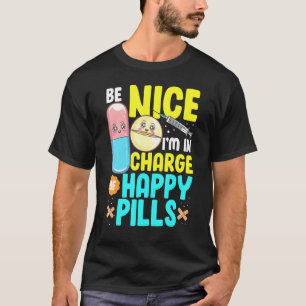 T-shirt Sois Gentil Je Suis Responsable De Happy Pills Nur
