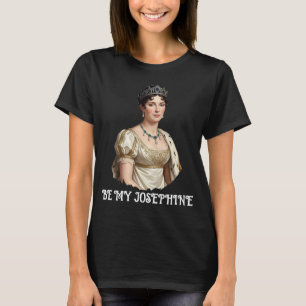 T-shirt Sois ma Joséphine