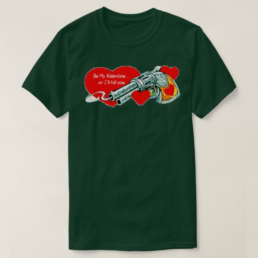 T-shirt Sois ma Saint Valentin ou je te tuerai (Design devant)