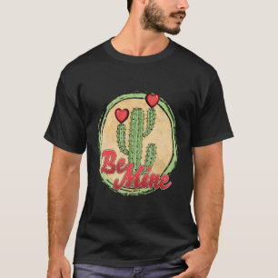 T-shirt Sois Mine Cactus Valentines Jour Rétro Amour Coeur