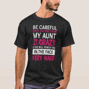 T-shirt Sois prudent j'ai une tante folle tante Cool