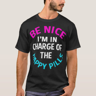 T-shirt Sois Sympa Je Suis Responsable Des Happy Pills Fun