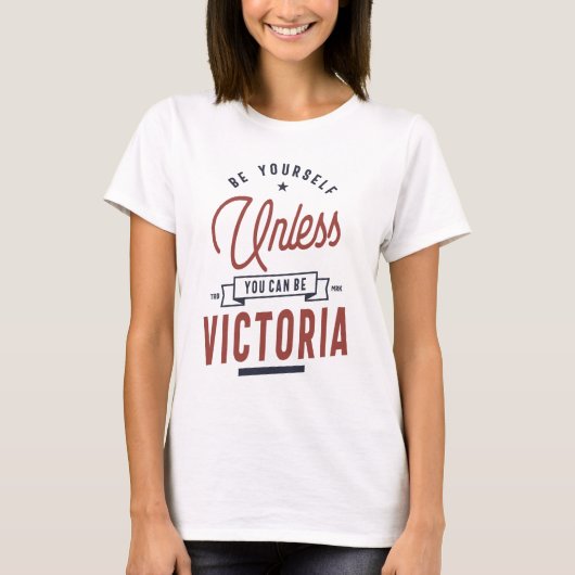 T-shirt Sois Toi-Même À Moins De Pouvoir Être Victoria (Devant)