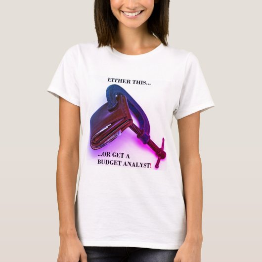 T-shirt "Soit ça... soit un analyste du budget !" (Devant)