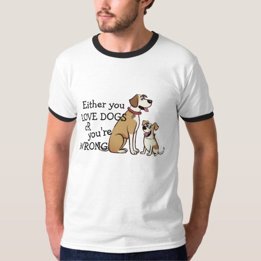 T-shirt Soit vous aimez les chiens, soit vous avez tort k- (Devant)