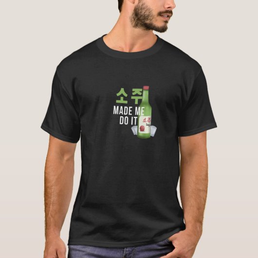T-shirt Soju m'a fait faire ça coréen (Devant)