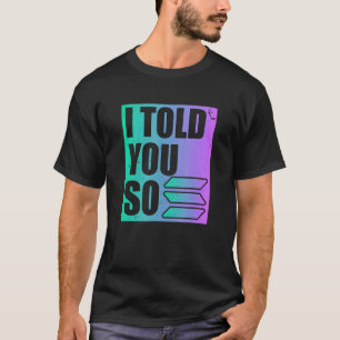 T-shirt Solana Crypto Je T'Ai Dit Ça