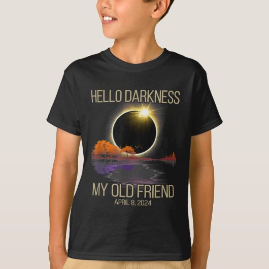 T-shirt Solar Eclipse 2024 Hello Darkness My Old Friend Ap (Devant)