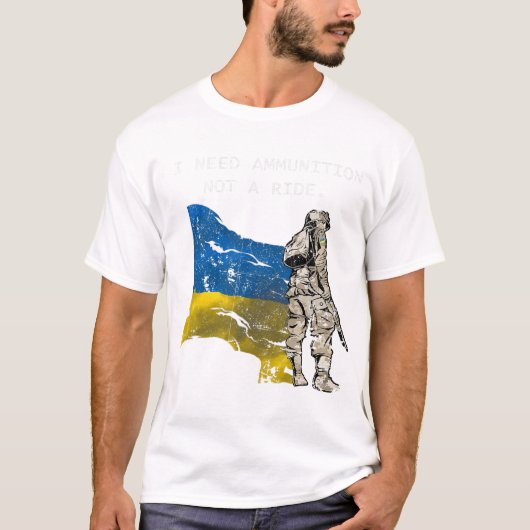 T-shirt SOLDIER Ukraine J'Ai Besoin De Munitions Pas D'Un (Devant)