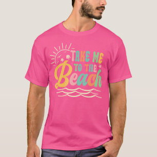 T-shirt Soleil Mer Vacances D'été Emmène-Moi À La Plage