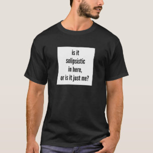 T-shirt Solipsisme