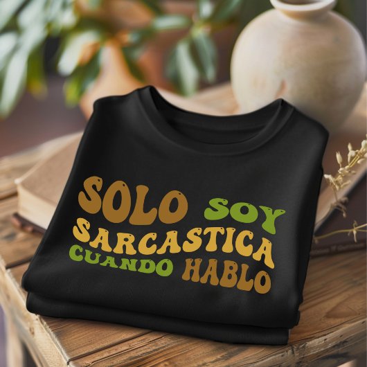 T-shirt Solo Soy Sarcastica Funny Espagnol