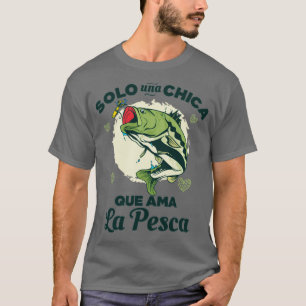 T-shirt Solo una Chica que ama la Pesca