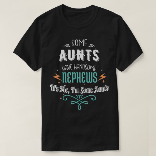 T-shirt Some Aunts Have Handsome Nephews Funny Auntie Moth (Design devant)