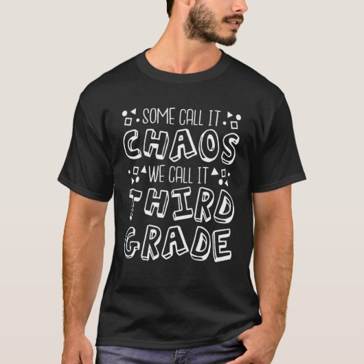 T-shirt Some Call It Chaos We Call It Third Grade 3rd Grad (Devant)