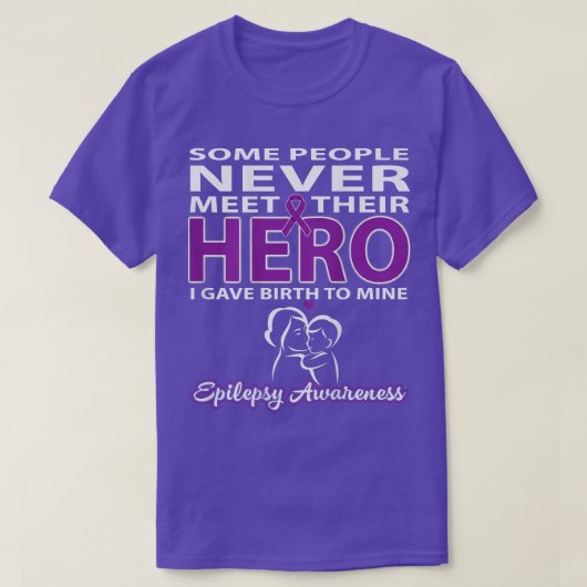 T-shirt Some People Never Meet Their Hero - Epilepsy Aware (Design devant)