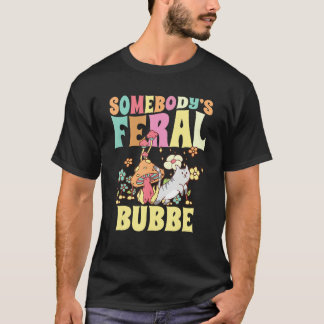 T-shirt Somebody s Feral Bubbe Yiddish Grandma Wild Family