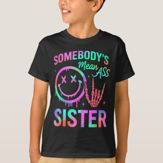 T-shirt Somebody's Mean Sister Funny Humor Quote Funny Sis (Devant)
