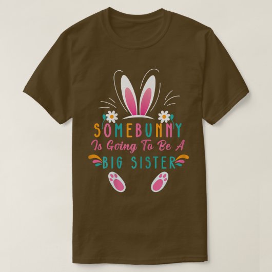 T-shirt Somebunny Is Going To Be A Big Sister Easter Pregn (Design devant)