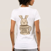 T-Shirt "Somebunny Needs Coffee" avec jeu de mots (Dos)