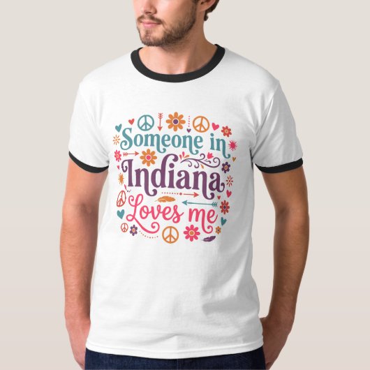 T-shirt Someone in Indiana Loves Me Boho Hippie Design (Devant)