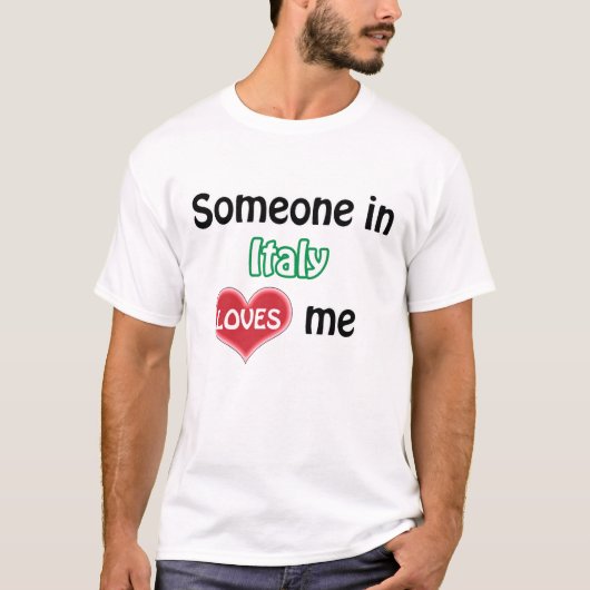 T-shirt Someone in Italy loves me (Devant)