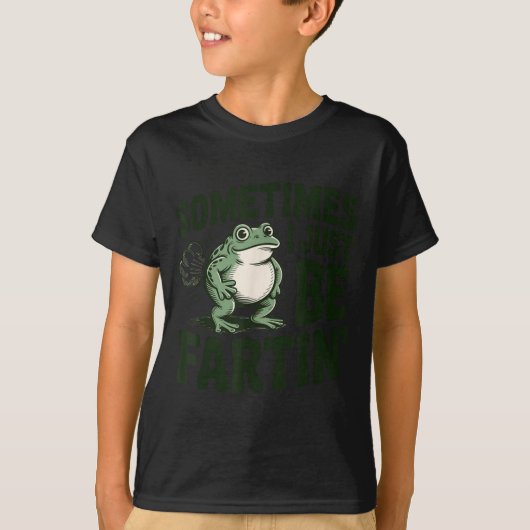 T-shirt Sometimes I Just Be Fartin' Frog Humor Funny Fart  (Devant)