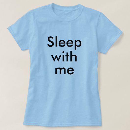 T-shirt Sommeil avec moi (Design devant)