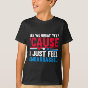 T-shirt Sommes-Nous Bien Encore Parce Que Je Me Sens Embar