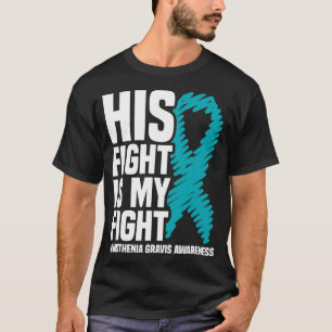 T-shirt Son Combat Est Mon Combat Myasthenia Gravis Sensib