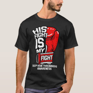 T-shirt Son Combat Est Mon Combat Profond Vein Thrombose D