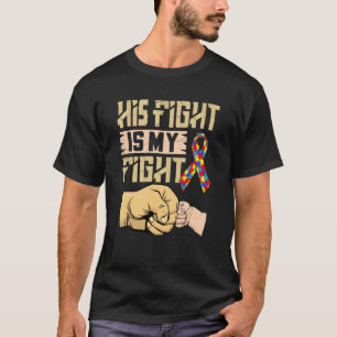 T-shirt Son combat est mon combat Sensibilisation et souti