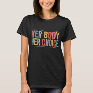 T-shirt Son corps Son choix Droits des femmes Pro Choice F