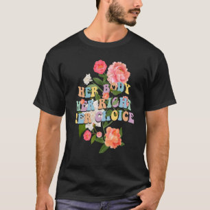 T-shirt Son Corps Son Choix Feministe Femme Florale Femini