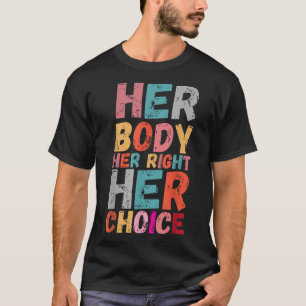 T-shirt Son corps Son droit Son choix Pro Choice renforce 