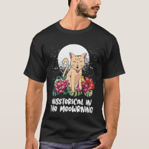 T-shirt Son hystérie dans le Meowrning Humour de chat Cha