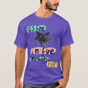 T-shirt Son Im Fin Tout Est Beau Chat Drôle