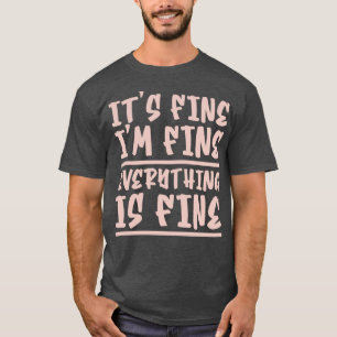 T-shirt Son Im Fin Tout Va Bien 1
