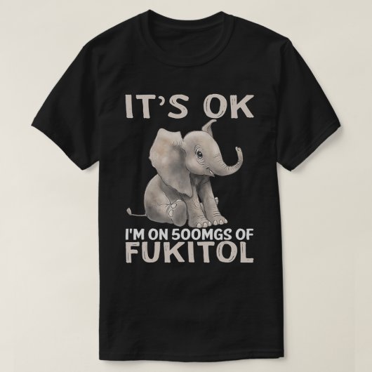 T-shirt Son Im Ok Sur 500Mgs De Fukitol Elephant (Design devant)
